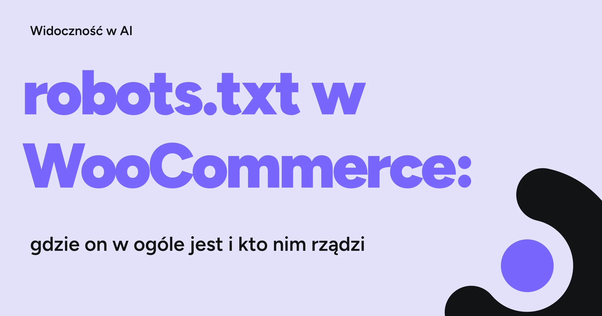 robots.txt w WooCommerce: gdzie on w ogóle jest i kto nim rządzi — okładka artykułu WebCrafters.